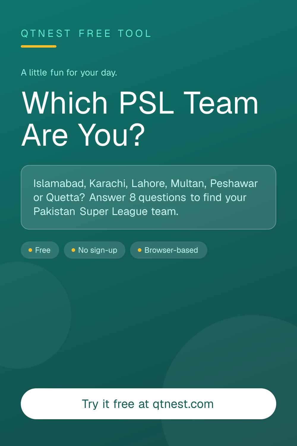 Free personality quiz — find out which PSL team matches you: Islamabad United, Karachi Kings, Lahore Qalandars, Multan Sultans, Peshawar Zalmi or Quetta Gladiators. 8 questions, instant result.